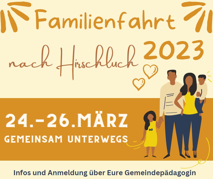 Familienfahrt 2023 nach Hirschluch - 24.-26.MÄRZ - GEMEINSAM UNTERWEGS Infos und Anmeldung über Eure Gemeindepädagogin