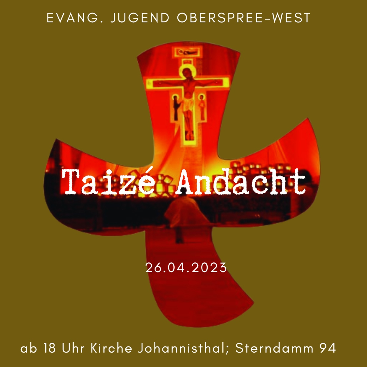 Taizé-Andacht am 26.04.2023 - ab 18 Uhr Kirche Johannisthal; Sterndamm 94 