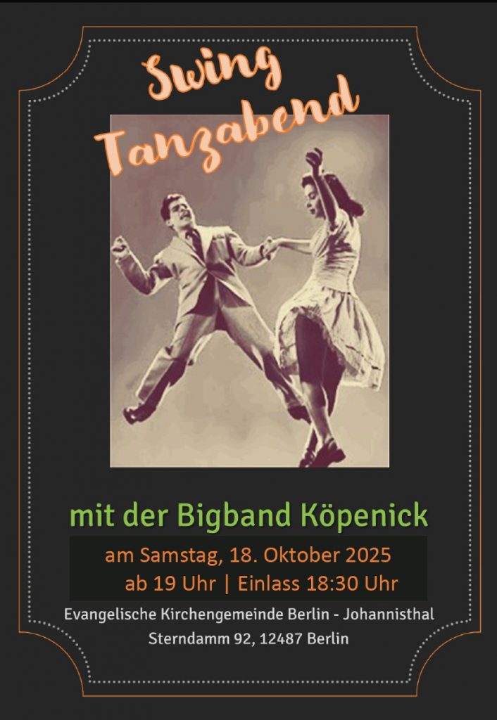 Swing Tanzabend mit der Bigband Köpenick am Samstag, 18. Oktober 2025 ab 19 Uhr | Einlass 18:30 Uhr Evangelische Kirchengemeinde Berlin – Johannisthal Sterndamm 92, 12487 Berlin